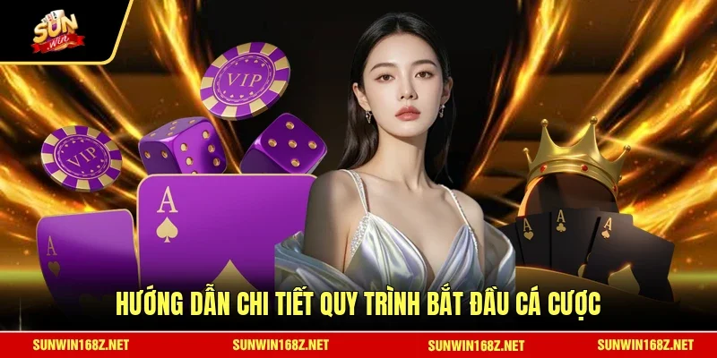 Hướng dẫn chi tiết quy trình bắt đầu cá cược